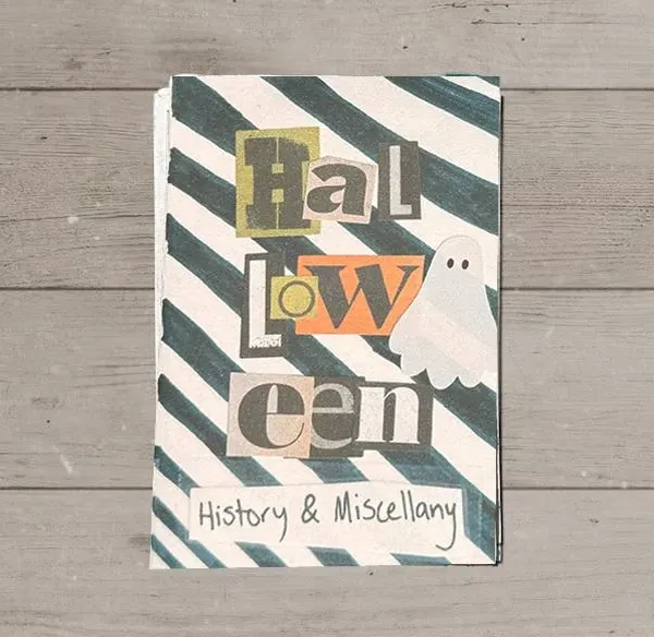 Front cover of the “Halloween: History & Miscellany” mini zine. “Halloween” is collaged from mismatched ransom-note letters in mustard, orange, and gray, over bold hand-painted black and white diagonal stripes. A little white ghost with two dot eyes peeks out beside the title, and the subtitle is handwritten on a strip of paper at the bottom.
